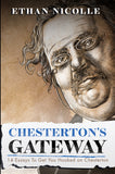 Chesterton’s Gateway: 14 Essays to Get You Hooked on Chesterton