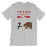 Bears Want To Kill You T-Shirt